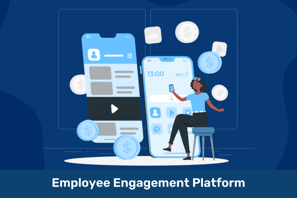 Why Your Business Needs an Employee Engagement Platform?