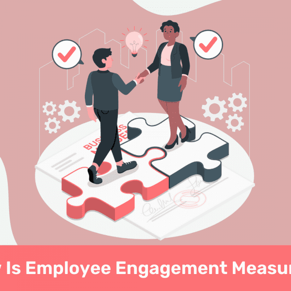 How Is Employee Engagement Measured