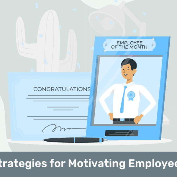 Strategies for Motivating Employees