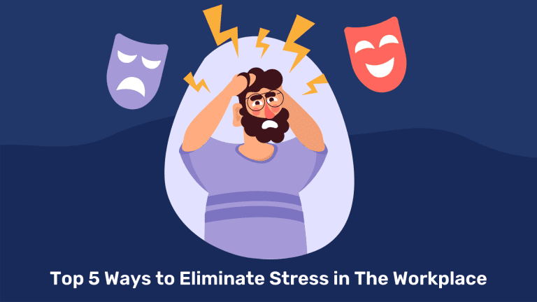 Top 5 Ways To Eliminate Stress In The Workplace