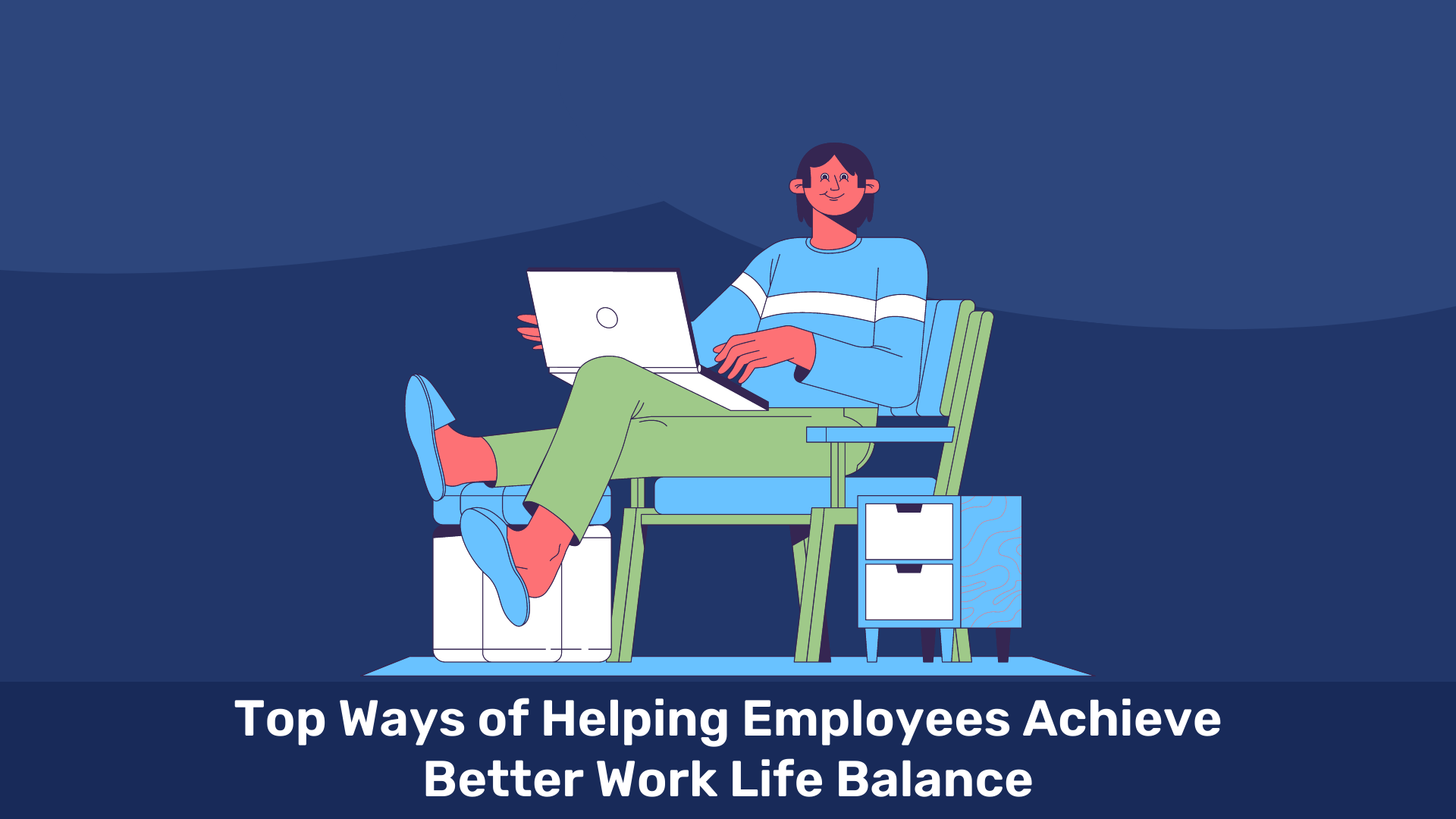 Helping Employees Achieve Better Work Life Balance