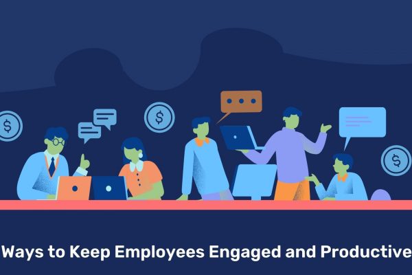 5 Ways to Keep Employees Engaged and Productive