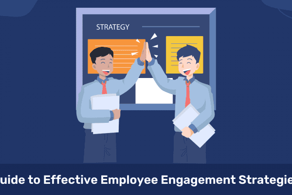 Guide to Effective Employee Engagement Strategies