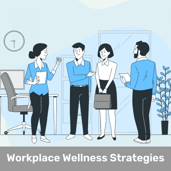 Workplace Wellness Strategies