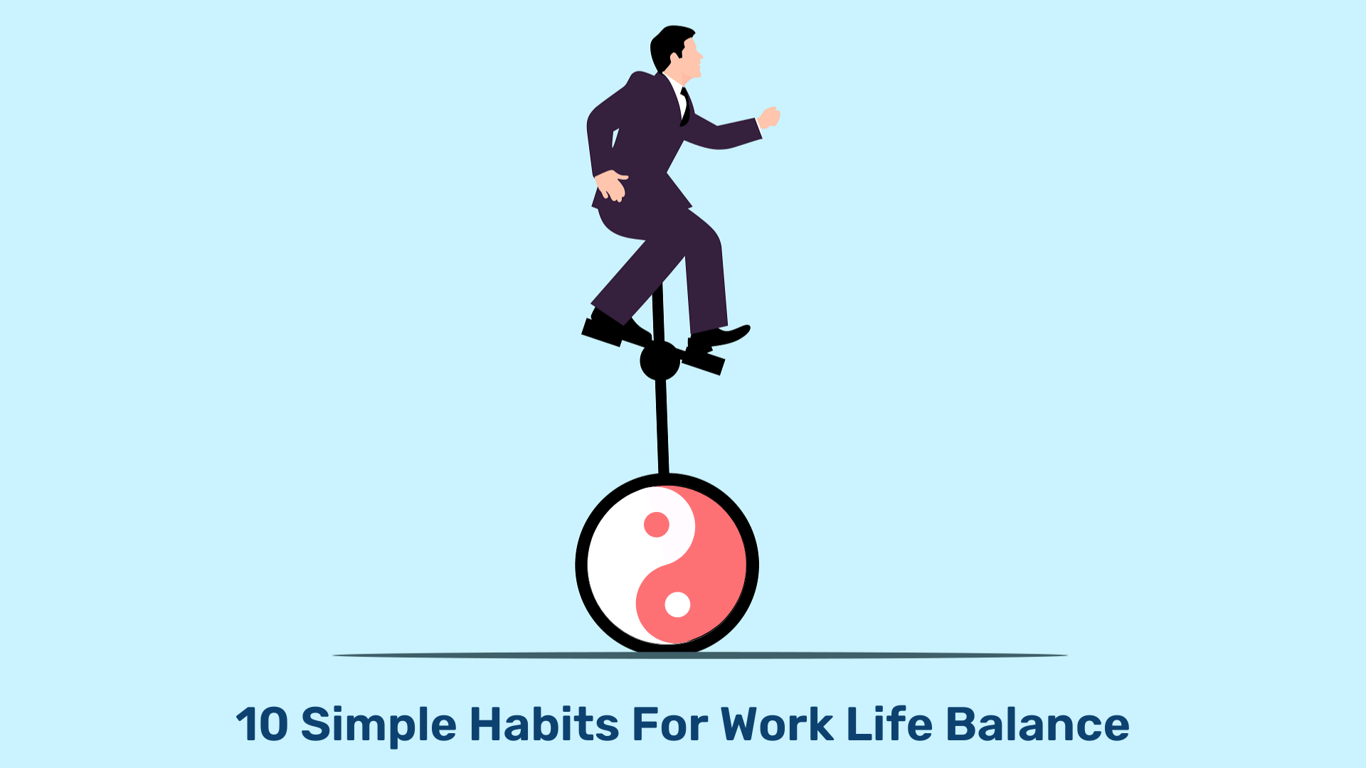Habits For Work Life Balance