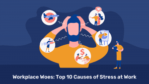 Workplace Woes: Top 10 Causes of Stress at Work