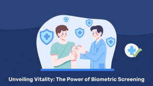 Unveiling Vitality: The Power of Biometric Screening