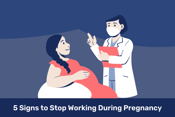 Safety First: 5 Signs to Stop Working During Pregnancy
