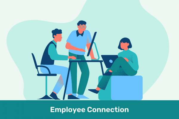 Employee Connection: The Heartbeat of a Productive Team