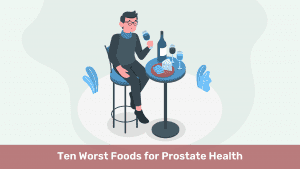 Ten Worst Foods for Prostate Health