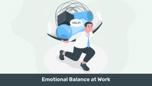 The Art of Equilibrium: Achieving Emotional Balance at Work