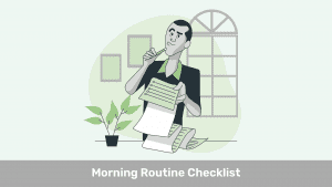 Morning Routine Checklist: Get Your Day Started Right