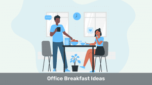 Office Breakfast Ideas to Supercharge Your Workday