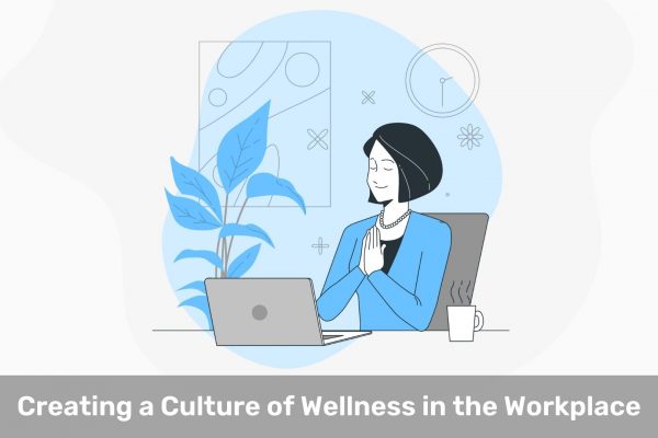 Creating a Culture of Wellness in the Workplace