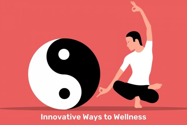 5 Innovative Ways to Wellness for Modern Living