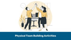 51 Physical Team Building Activities for Work