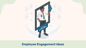 Employee Engagement Ideas: 52 Strategies for 2024
