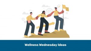 10 Wellness Wednesday Ideas to Revitalize Your Workforce