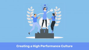 Creating a High Performance Culture: Strategies for Success