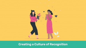 Creating a Culture of Recognition to Drive Employee Engagement
