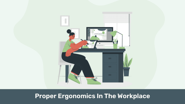 Proper Ergonomics In The Workplace
