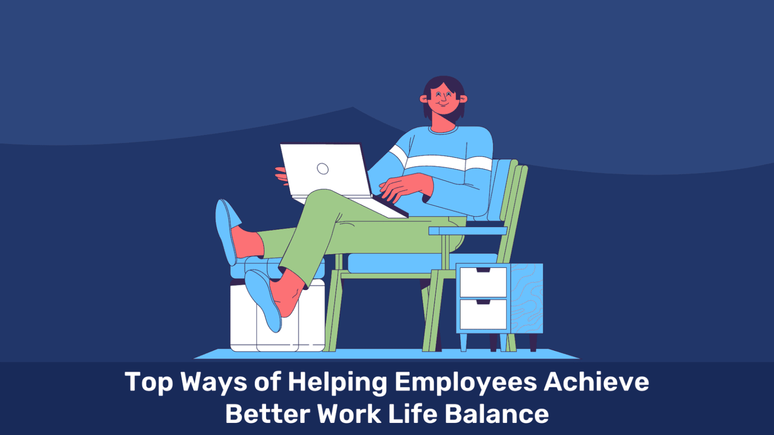 Helping Employees Achieve Better Work-Life Balance