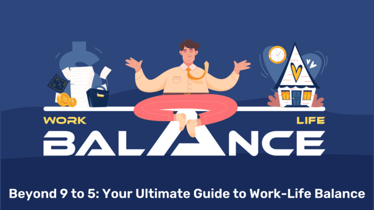 The Ultimate Guide to Achieving Work-Life Balance