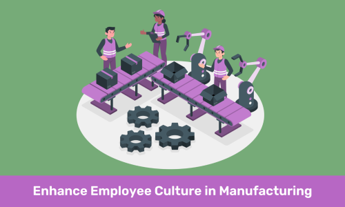 Enhance employee culture in manufacturing 3