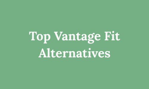 The Best Vantage Fit Alternatives in 2026 – Tried & Tested