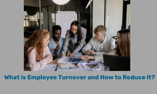 What is Employee Turnover and How to Reduce it?